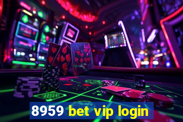 8959 bet vip login